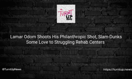 🏀 Lamar Odom Shoots His Philanthropic Shot, Slam-Dunks Some Love to Struggling Rehab Centers 🏥