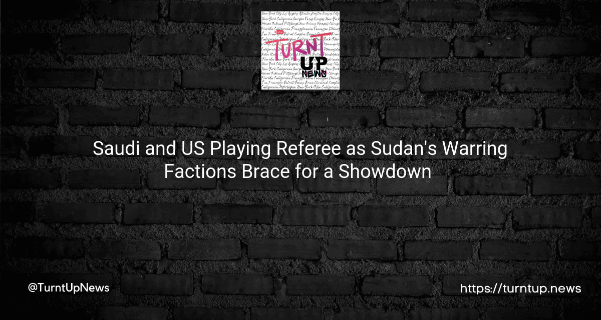 🌍🔥 Saudi and US Playing Referee as Sudan’s Warring Factions Brace for a Showdown 💥🛡️