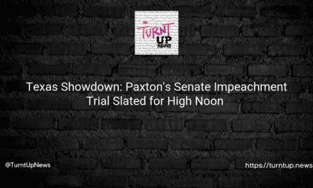 🤠 Texas Showdown: Paxton’s Senate Impeachment Trial Slated for High Noon 🌵
