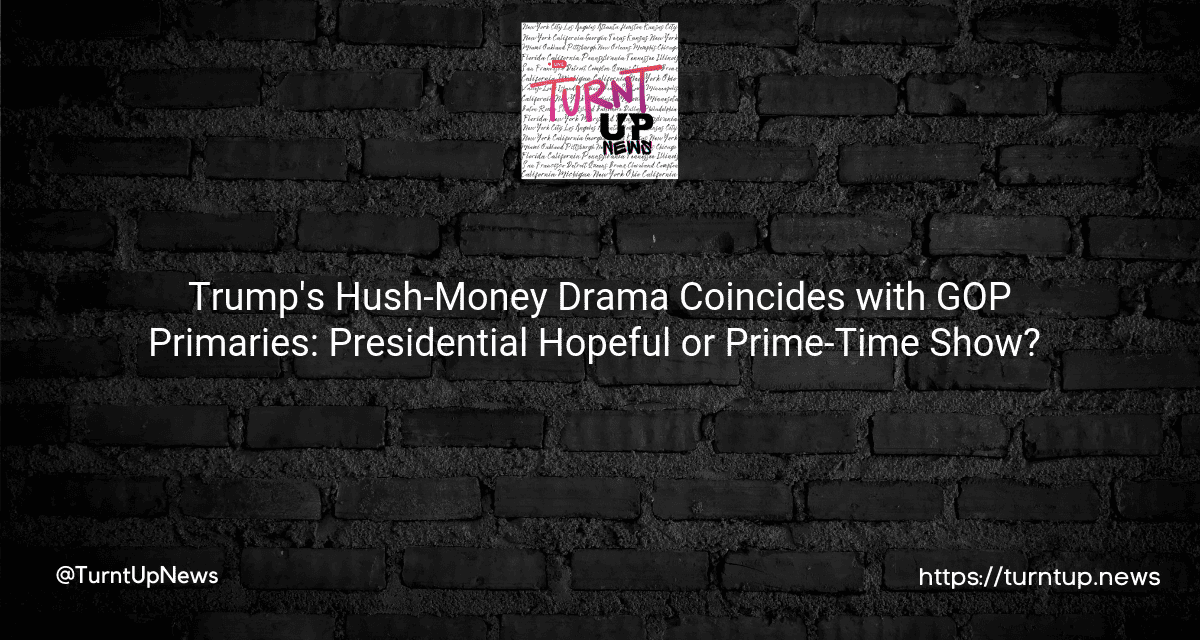 🐘📅 Trump’s Hush-Money Drama Coincides with GOP Primaries: Presidential Hopeful or Prime-Time Show? 🎥💼
