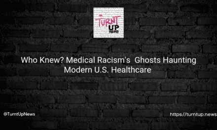 🏥💉 Who Knew? Medical Racism’s 👻 Ghosts Haunting Modern U.S. Healthcare 🇺🇸