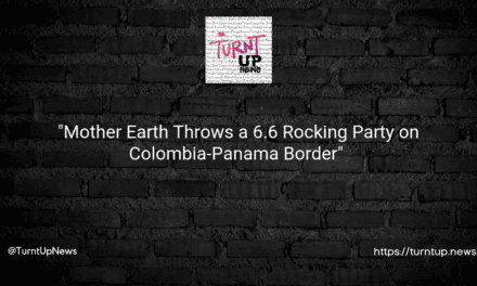 😲🌍 “Mother Earth Throws a 6.6 Rocking Party on Colombia-Panama Border” 🌍😲