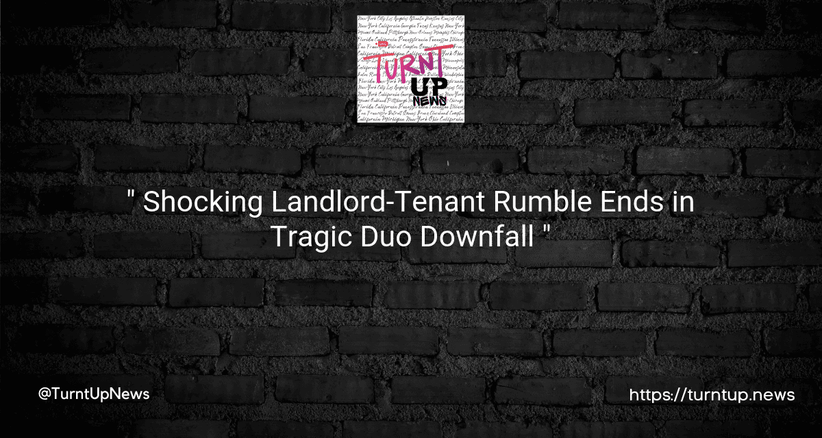 “🚀🏠 Shocking Landlord-Tenant Rumble Ends in Tragic Duo Downfall 🇨🇦💔”