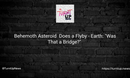 🚀 Behemoth Asteroid 💫⚡️ Does a Flyby – Earth: “Was That a Bridge?” 🌎🌉