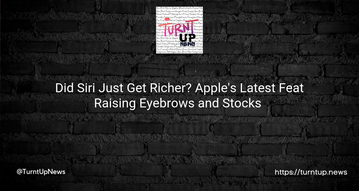 🤖 Did Siri Just Get Richer? Apple’s Latest Feat Raising Eyebrows and Stocks 🚀