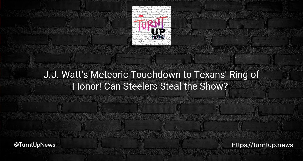 💥💍 J.J. Watt’s Meteoric Touchdown to Texans’ Ring of Honor! Can Steelers Steal the Show? 🏈🤔