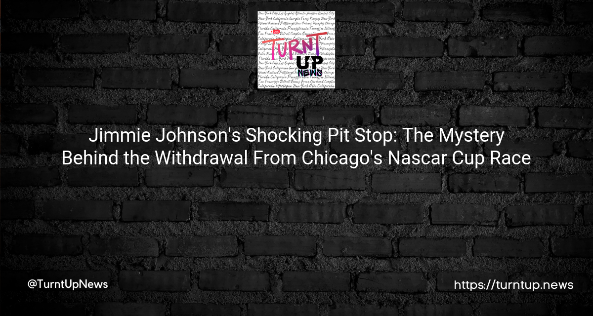 😱🏁 Jimmie Johnson’s Shocking Pit Stop: The Mystery Behind the Withdrawal From Chicago’s Nascar Cup Race 🕵️‍♂️🚗💨