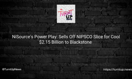 💸💡 NiSource’s Power Play: Sells Off NIPSCO Slice for Cool $2.15 Billion to Blackstone 🔌💰