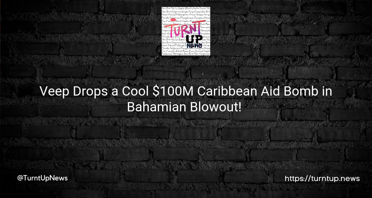 💰💣 Veep Drops a Cool $100M Caribbean Aid Bomb in Bahamian Blowout! 🏝️🎉