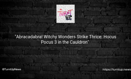 🎥✨ “Abracadabra! Witchy Wonders Strike Thrice: Hocus Pocus 3 in the Cauldron” 🧙‍♀️🔮