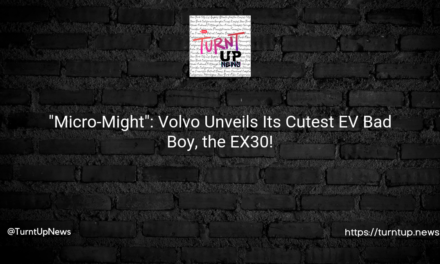 🚗💨🇸🇪 “Micro-Might”: Volvo Unveils Its Cutest EV Bad Boy, the EX30!