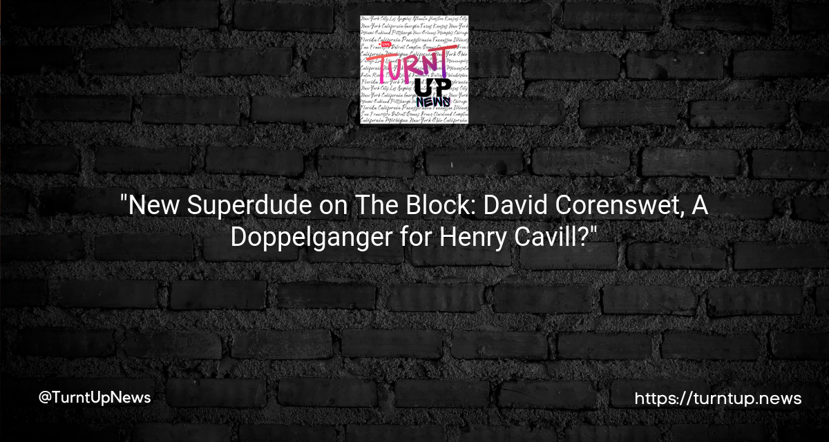 🎬🚀 “New Superdude on The Block: David Corenswet, A Doppelganger for Henry Cavill?”
