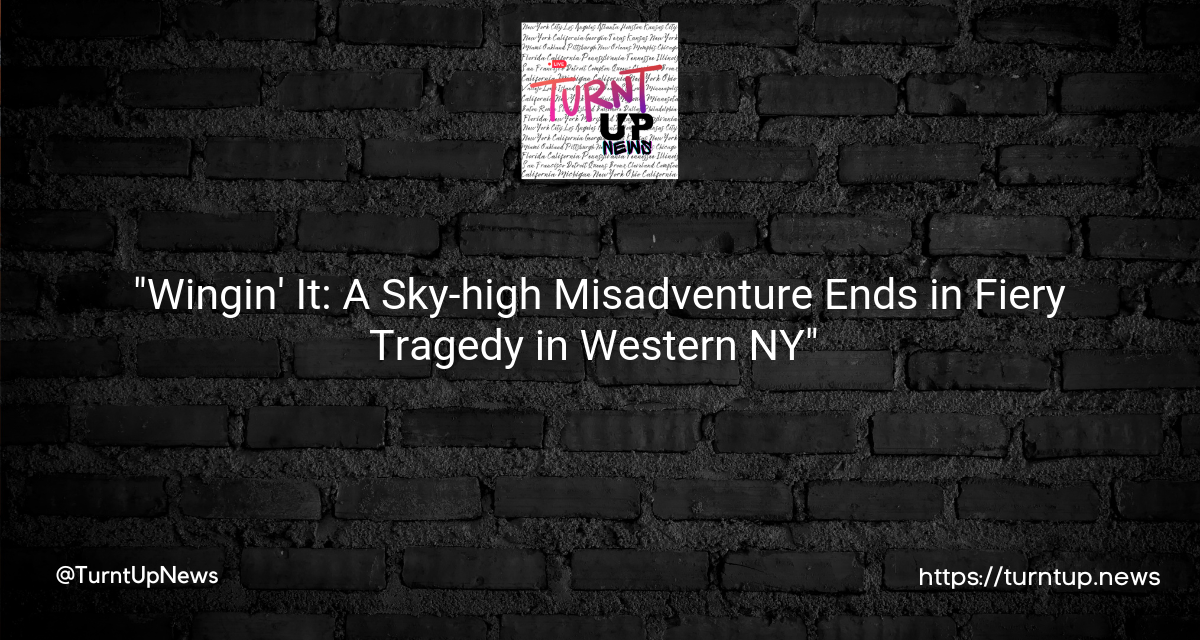 🛩️🔥 “Wingin’ It: A Sky-high Misadventure Ends in Fiery Tragedy in Western NY” 🕊️💔