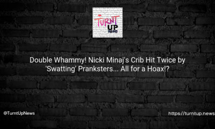 🚔Double Whammy! Nicki Minaj’s Crib Hit Twice by ‘Swatting’ Pranksters… All for a Hoax!?🚔