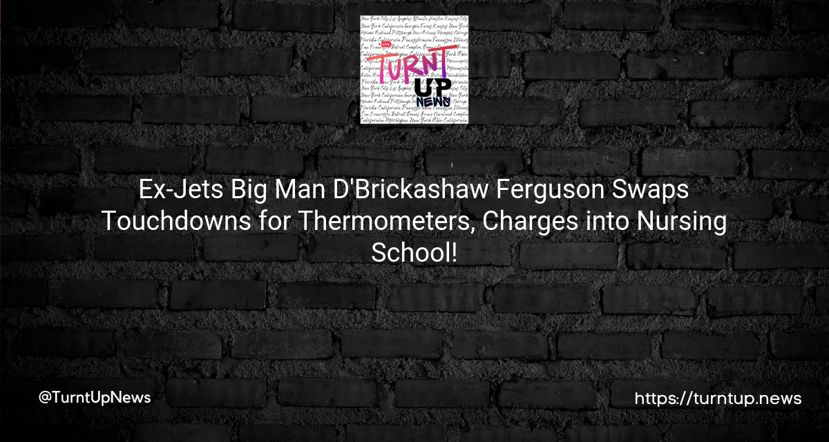 🏈💉Ex-Jets Big Man D’Brickashaw Ferguson Swaps Touchdowns for Thermometers, Charges into Nursing School!💪🩺