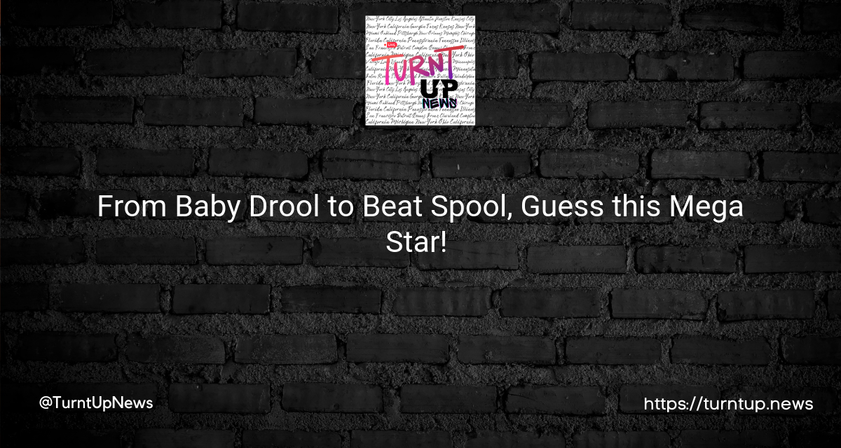 💫✨From Baby Drool to Beat Spool, Guess this Mega Star! 👶🎤🌟