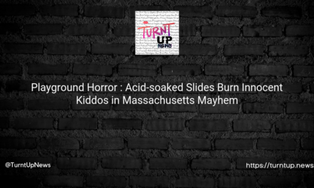 Playground Horror 😱: Acid-soaked Slides Burn Innocent Kiddos in Massachusetts Mayhem