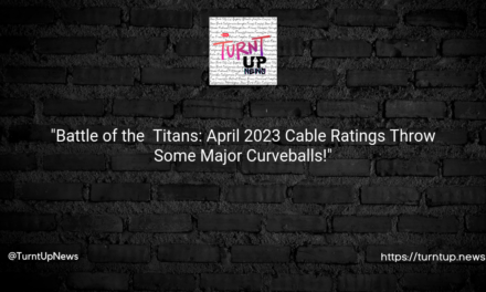 “Battle of the 📺 Titans: April 2023 Cable Ratings Throw Some Major Curveballs!”