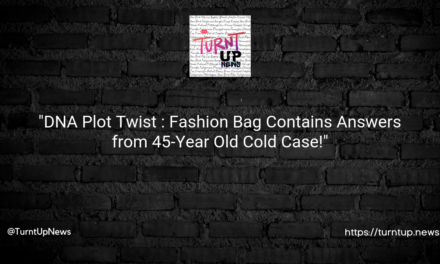 “DNA Plot Twist 🧬: Fashion Bag Contains Answers from 45-Year Old Cold Case!”