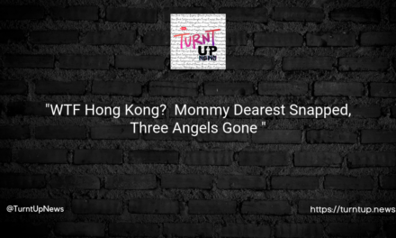 “WTF Hong Kong? 😲 Mommy Dearest Snapped, Three Angels Gone 🕊️”