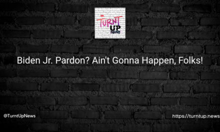🤨🚫 Biden Jr. Pardon? Ain’t Gonna Happen, Folks! 🚫🤨