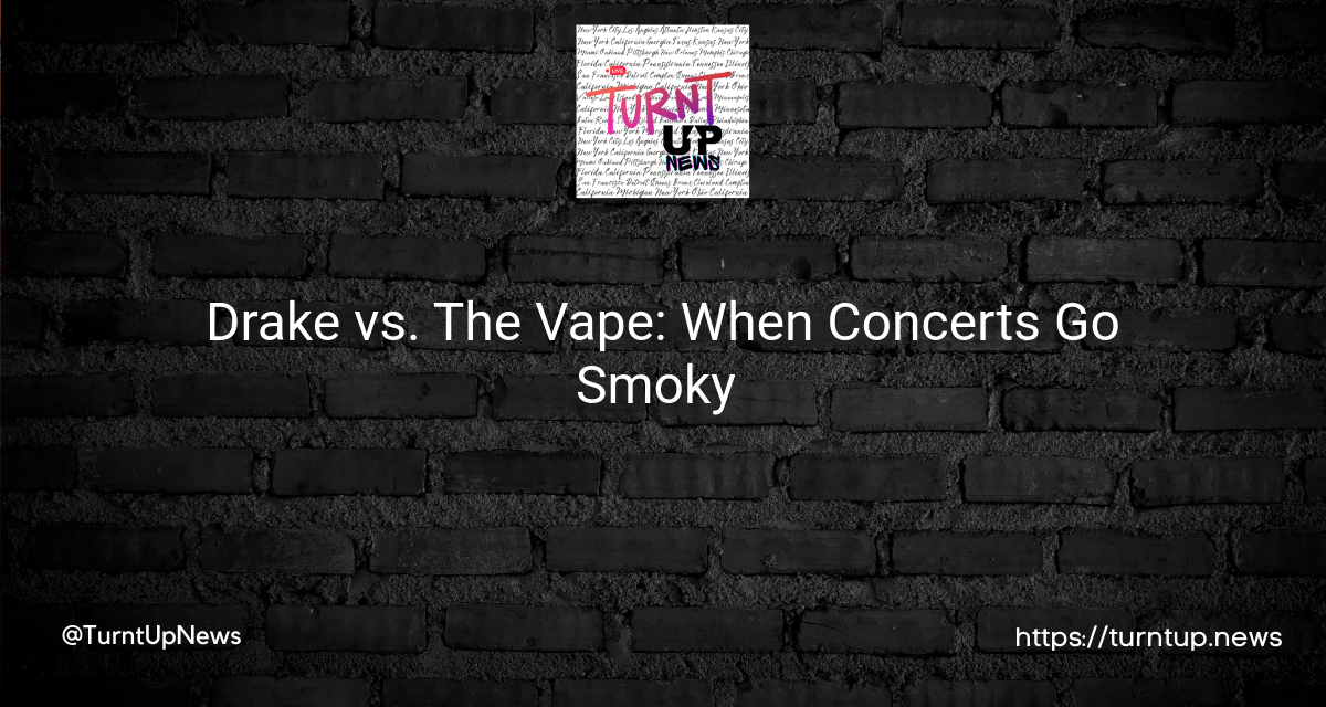 🎤 Drake vs. The Vape: When Concerts Go Smoky 😤🚭