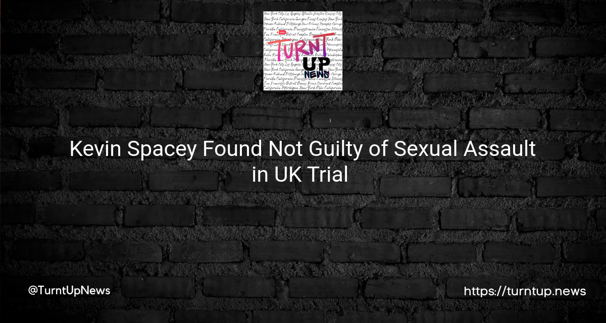 🎭🚫 Kevin Spacey Found Not Guilty of Sexual Assault in UK Trial 🚫🎭