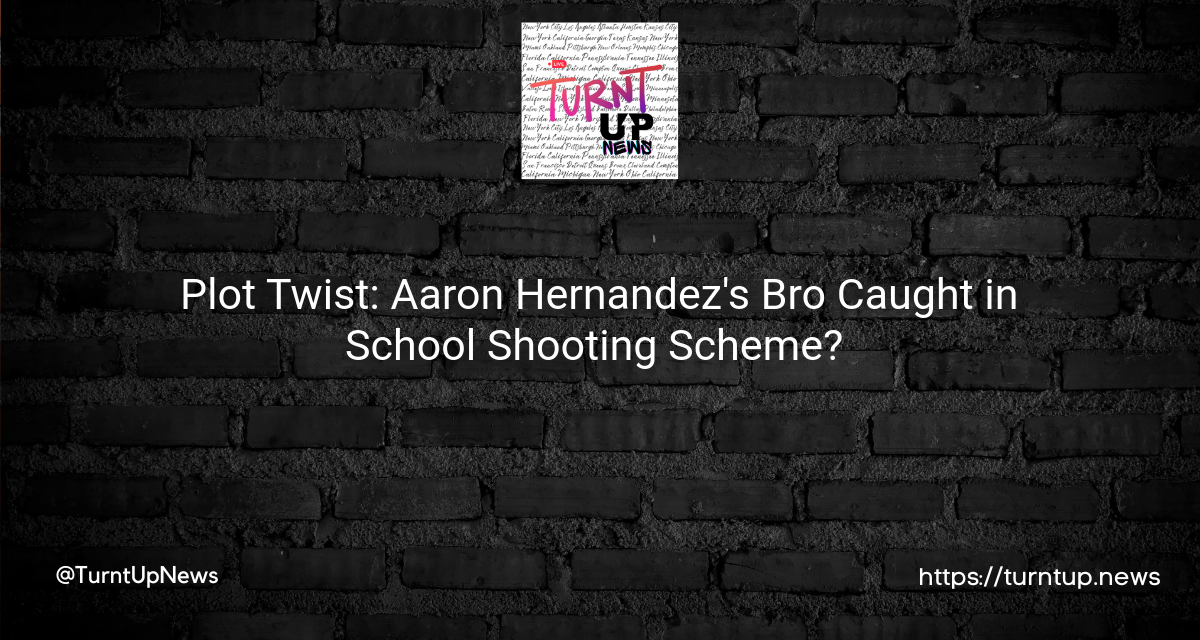 🚨 Plot Twist: Aaron Hernandez’s Bro Caught in School Shooting Scheme? 🤯