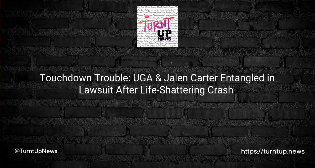 🏈 Touchdown Trouble: UGA & Jalen Carter Entangled in Lawsuit After Life-Shattering Crash 😱