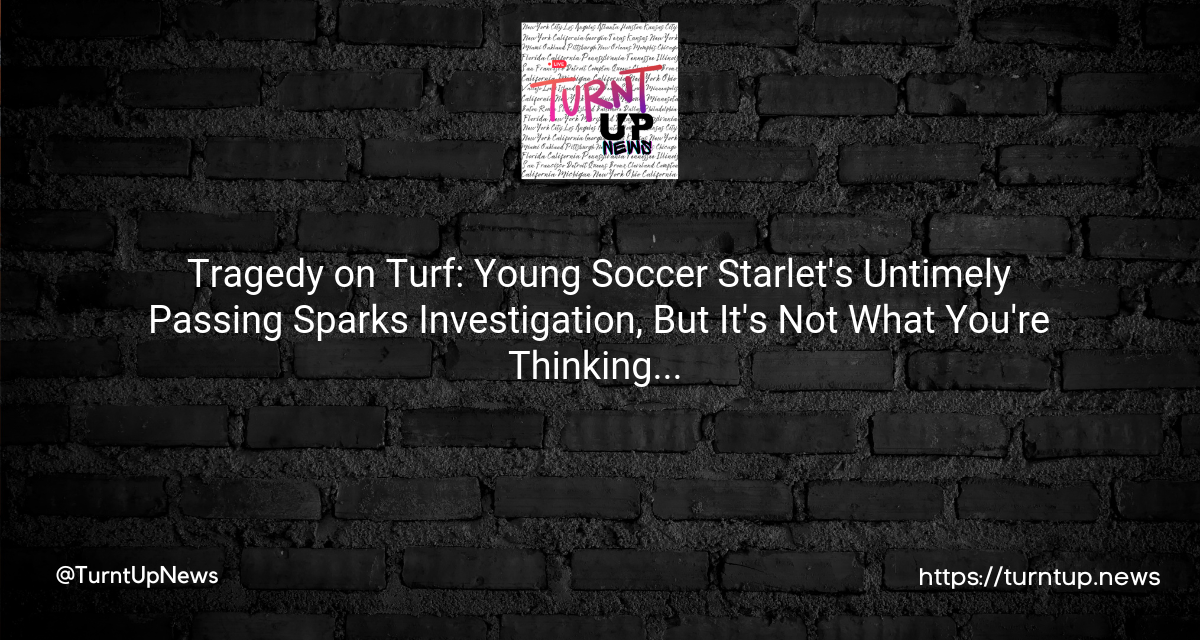 ⚽😢 Tragedy on Turf: Young Soccer Starlet’s Untimely Passing Sparks Investigation, But It’s Not What You’re Thinking… 🕵️‍♀️💔
