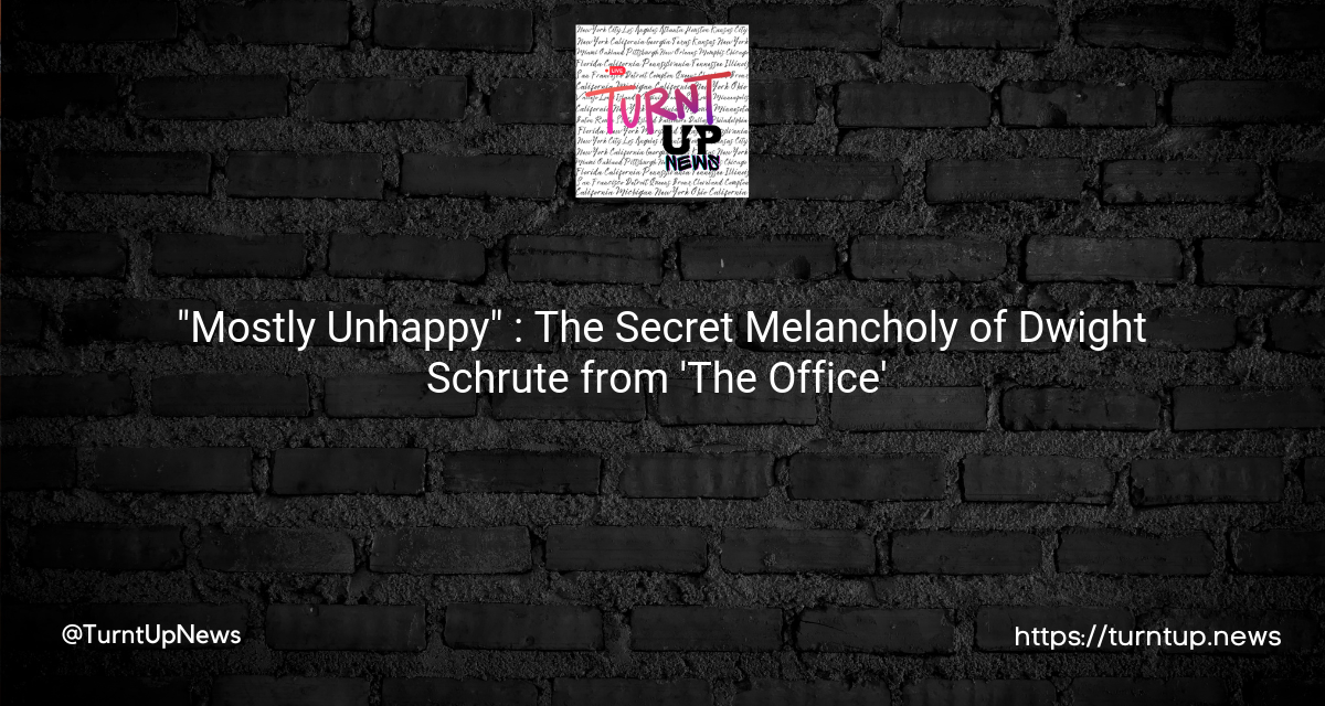 💥 “Mostly Unhappy” 😞: The Secret Melancholy of Dwight Schrute from ‘The Office’ 😲