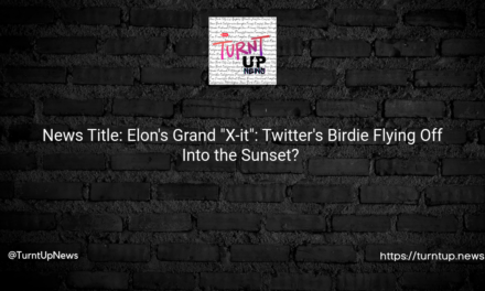 Elon’s Grand “X-it”: Twitter’s Birdie Flying Off Into the Sunset? 🐦➡️❌