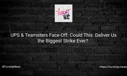 UPS & Teamsters Face-Off: Could This 📦 Deliver Us the Biggest Strike Ever? 🚚💥