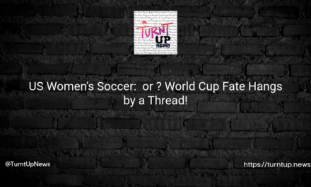 US Women’s Soccer: 🏆 or 😢? World Cup Fate Hangs by a Thread!