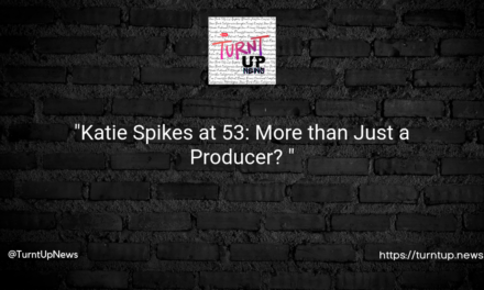 “Katie Spikes at 53: More than Just a Producer? 🌟✨”