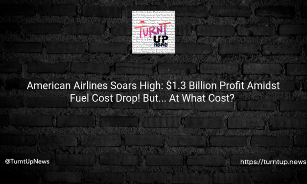 💸✈️ American Airlines Soars High: $1.3 Billion Profit Amidst Fuel Cost Drop! But… At What Cost? 😱🤔