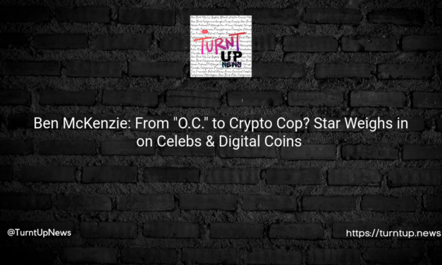 🤔 Ben McKenzie: From “O.C.” to Crypto Cop? Star Weighs in on Celebs & Digital Coins 💸