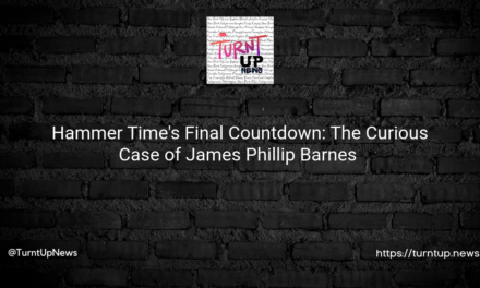 😲 Hammer Time’s Final Countdown: The Curious Case of James Phillip Barnes 🕰