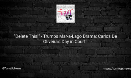 🤨 “Delete This!” – Trump’s Mar-a-Lago Drama: Carlos De Oliveira’s Day in Court! 🎬🏛️