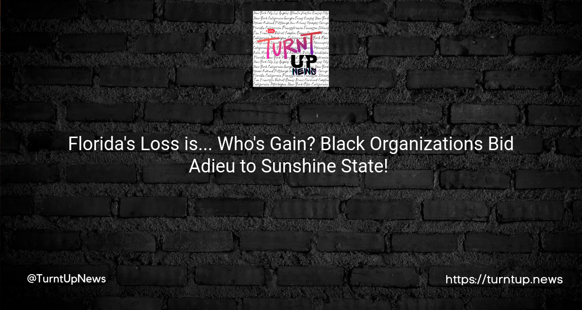 Florida’s Loss is… Who’s Gain? Black Organizations Bid Adieu to Sunshine State! 🌞✌️
