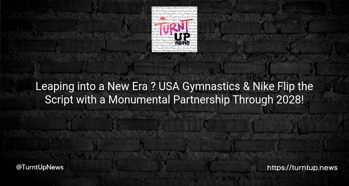 Leaping into a New Era 🤸‍♂️? USA Gymnastics & Nike Flip the Script with a Monumental Partnership Through 2028!