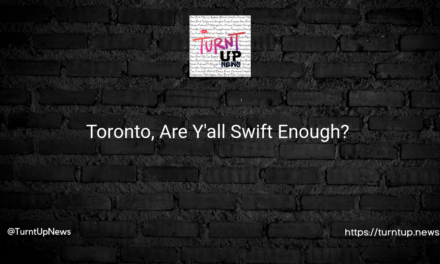 Toronto, Are Y’all Swift Enough? 🍁🎤