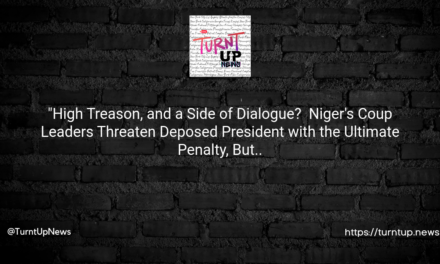 “High Treason, and a Side of Dialogue? 🕵️ Niger’s Coup Leaders Threaten Deposed President with the Ultimate Penalty, But… They Want to Talk?”